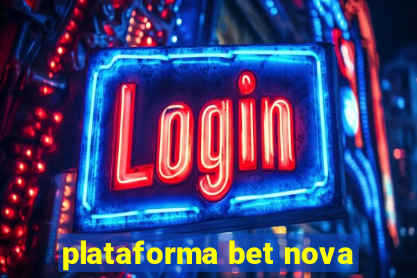 plataforma bet nova